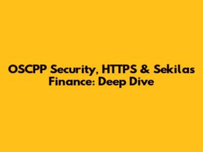 OSCPP Security, HTTPS & Sekilas Finance: Deep Dive